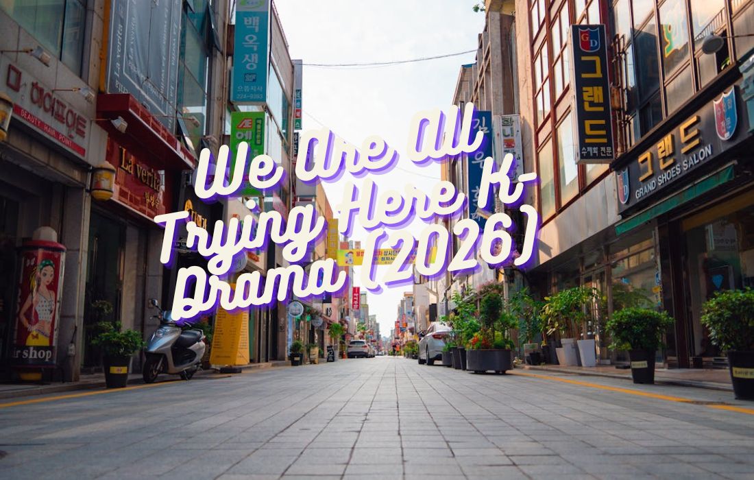 Gwangju South Korea filming location for We Are All Trying Here drama scenes