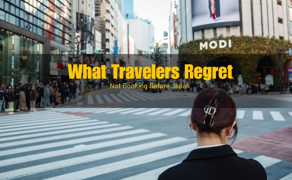 What Travelers Regret Not Booking Before Japan (Until It’s Too Late)