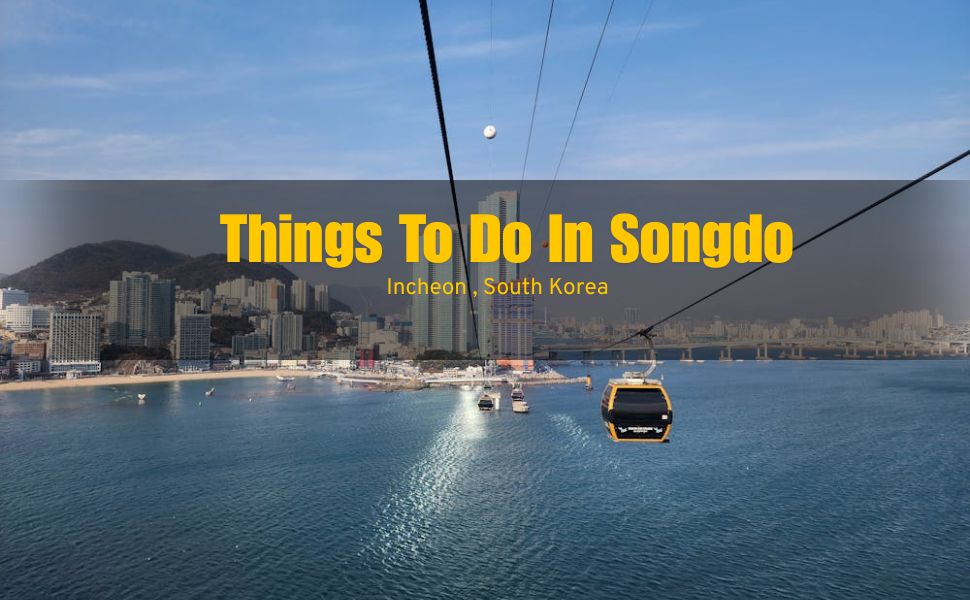 Things To Do In Songdo, Incheon (2026 Travel Guide)
