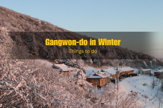 Gangwon-do in Winter: 14 Things to Do